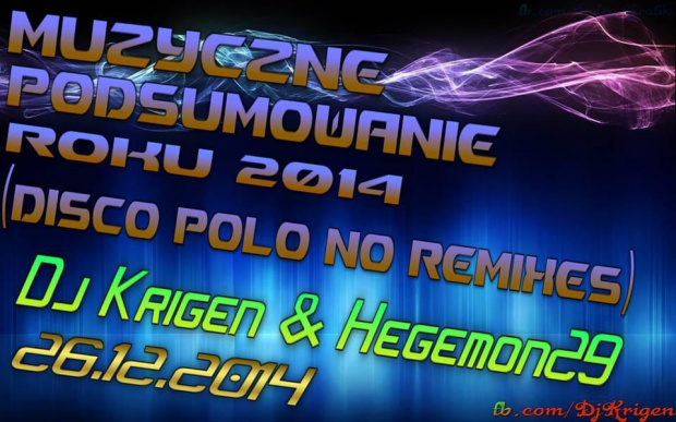 Muzyczne Podsumowanie Roku (Disc@ P@L@ N@ Remi#es) Dj,Krigen & Hegemon29 [26.12.2014]